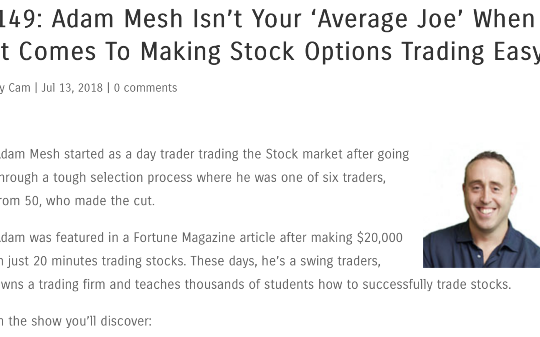 52 Traders – Adam Mesh Isn’t Your ‘Average Joe’ When It Comes To Making Stock Options Trading Easy